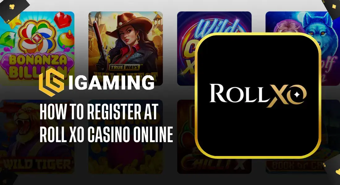 HOW TO REGISTER AT ROLL XO CASINO ONLINE